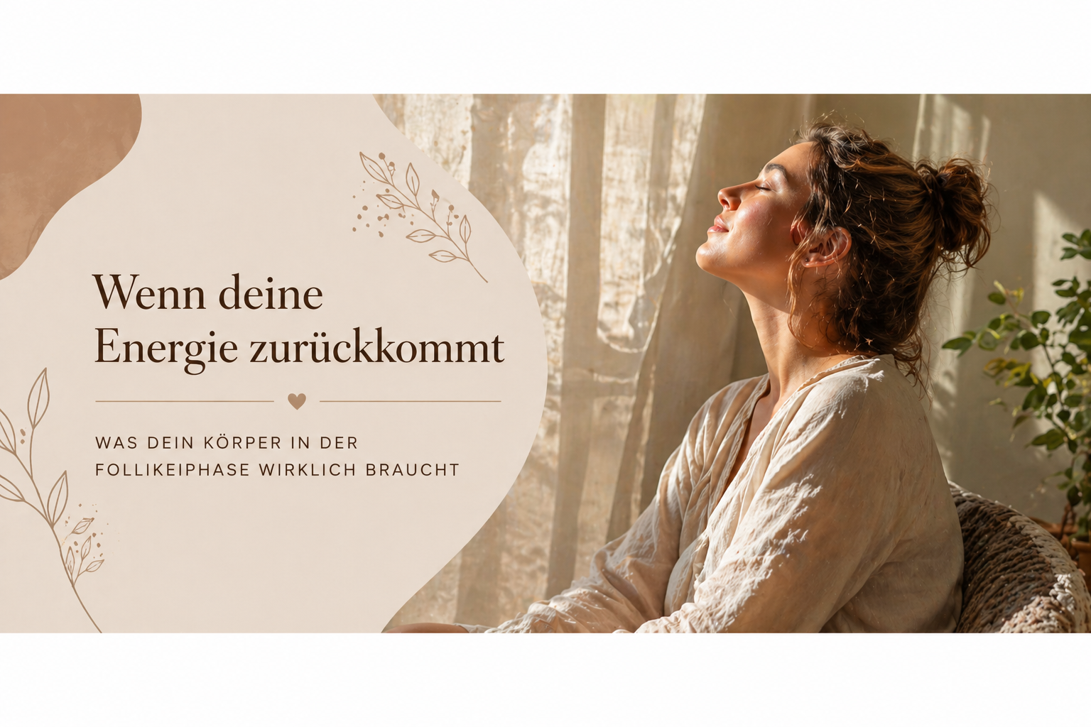 Wen deine Energie zurückkommt, Ernährung in der Follikelphase. cremebraune warme Töne, Frau sitzt vor dem Fenster im Sonnenlicht. Hat die Augen geschlossen und den Kopf zufrieden nach hinten geneigt.